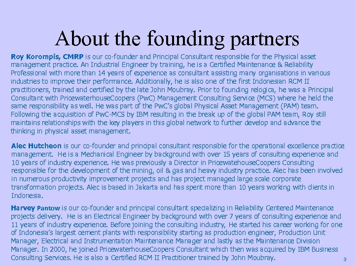About the founding partners Roy Korompis, CMRP is our co-founder and Principal Consultant responsible