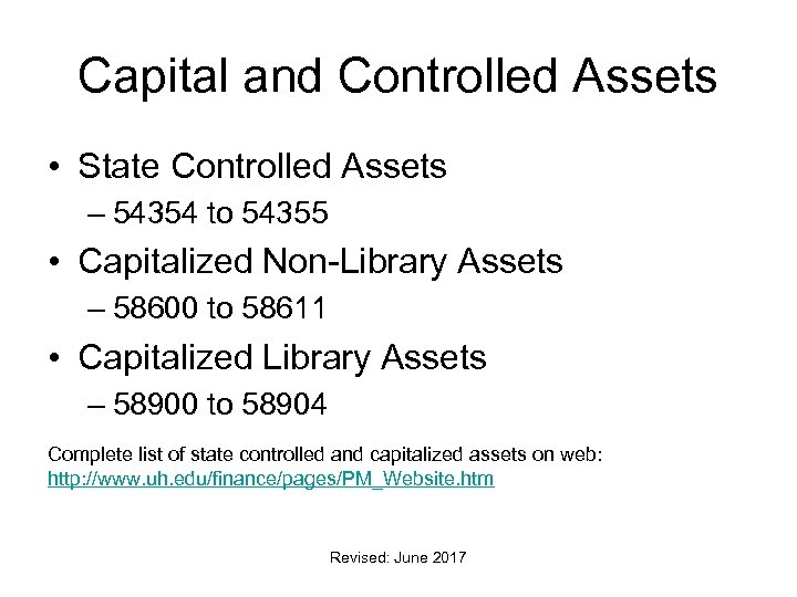 Capital and Controlled Assets • State Controlled Assets – 54354 to 54355 • Capitalized