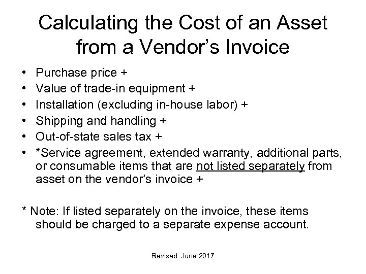 Calculating the Cost of an Asset from a Vendor’s Invoice • • • Purchase