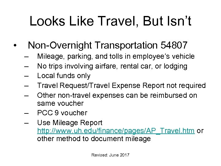 Looks Like Travel, But Isn’t • Non-Overnight Transportation 54807 – – – – Mileage,