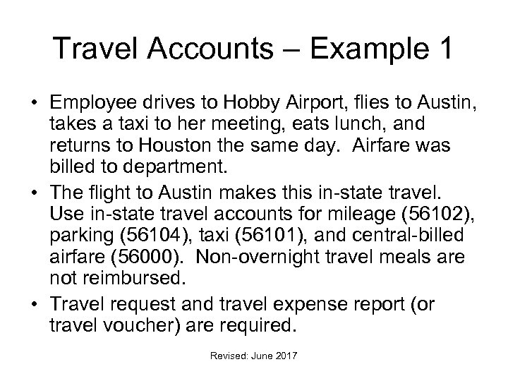 Travel Accounts – Example 1 • Employee drives to Hobby Airport, flies to Austin,