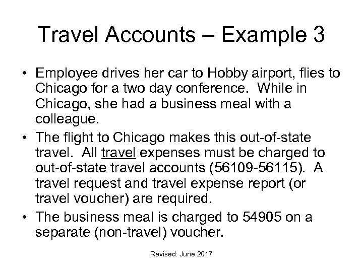 Travel Accounts – Example 3 • Employee drives her car to Hobby airport, flies