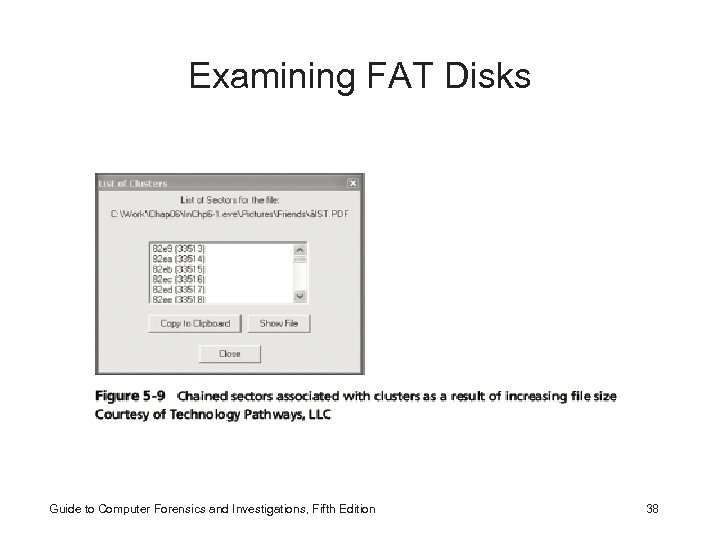 Examining FAT Disks Guide to Computer Forensics and Investigations, Fifth Edition 38 