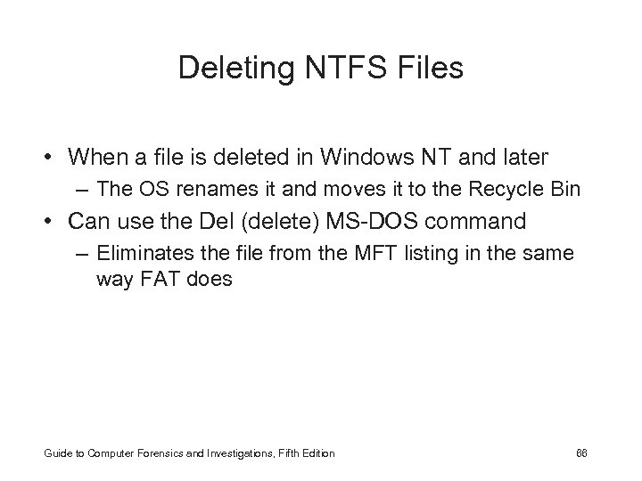 Deleting NTFS Files • When a file is deleted in Windows NT and later