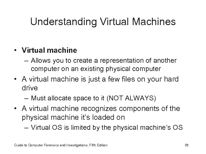 Understanding Virtual Machines • Virtual machine – Allows you to create a representation of
