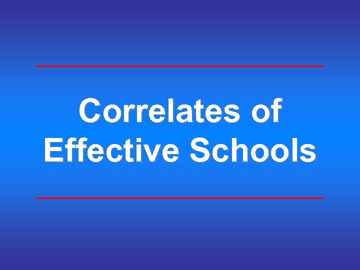 Correlates of Effective Schools 