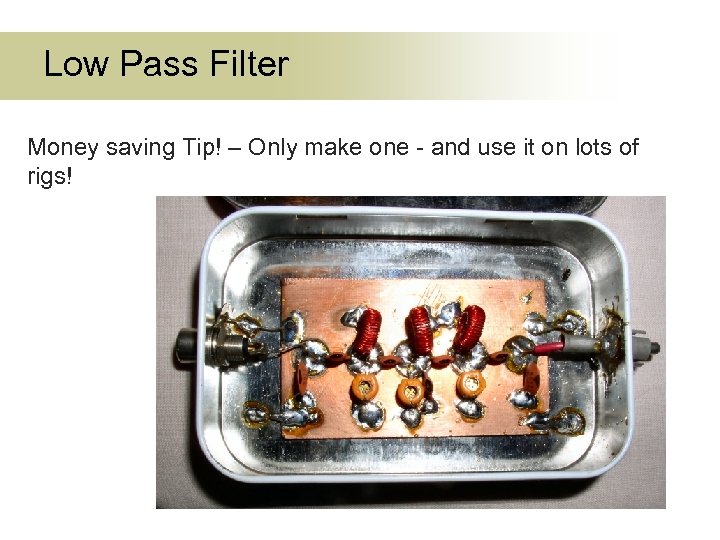 Low Pass Filter Money saving Tip! – Only make one - and use it