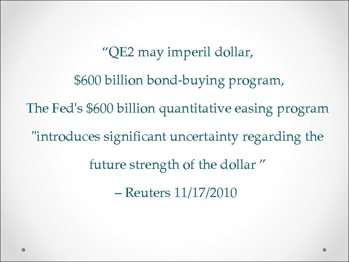 “QE 2 may imperil dollar, $600 billion bond-buying program, The Fed's $600 billion quantitative