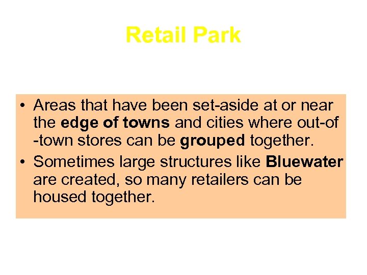 Retail Park • Areas that have been set-aside at or near the edge of