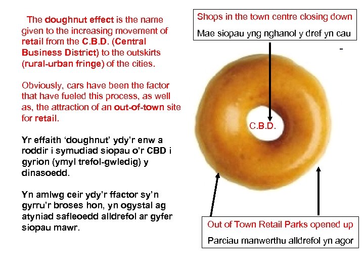  The doughnut effect is the name given to the increasing movement of retail