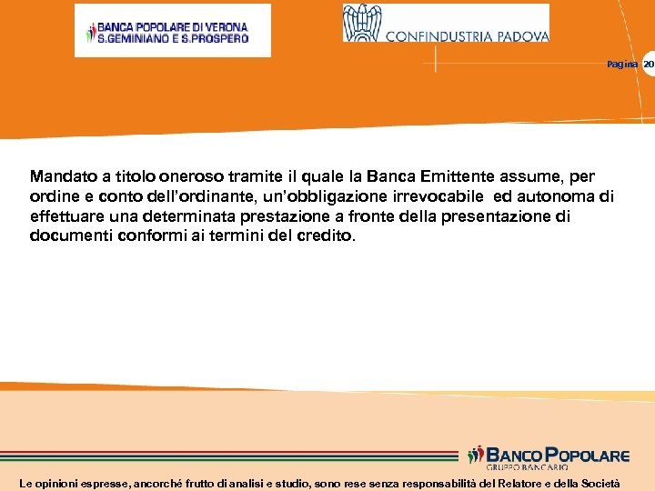 Pagina 20 Mandato a titolo oneroso tramite il quale la Banca Emittente assume, per