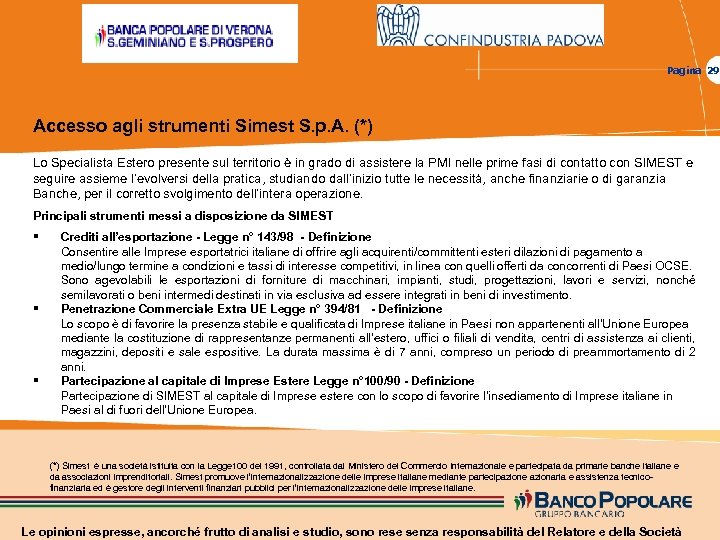 Pagina 29 Accesso agli strumenti Simest S. p. A. (*) Lo Specialista Estero presente