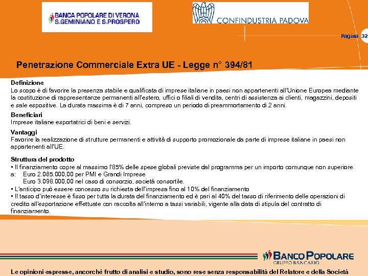 Pagina 32 Penetrazione Commerciale Extra UE - Legge n° 394/81 Definizione Lo scopo è