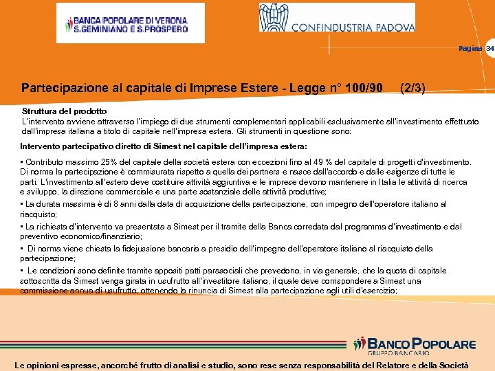 Pagina 34 Partecipazione al capitale di Imprese Estere - Legge n° 100/90 (2/3) Struttura