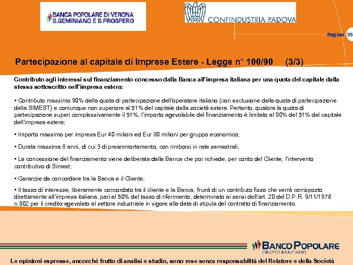 Pagina 35 Partecipazione al capitale di Imprese Estere - Legge n° 100/90 (3/3) Contributo