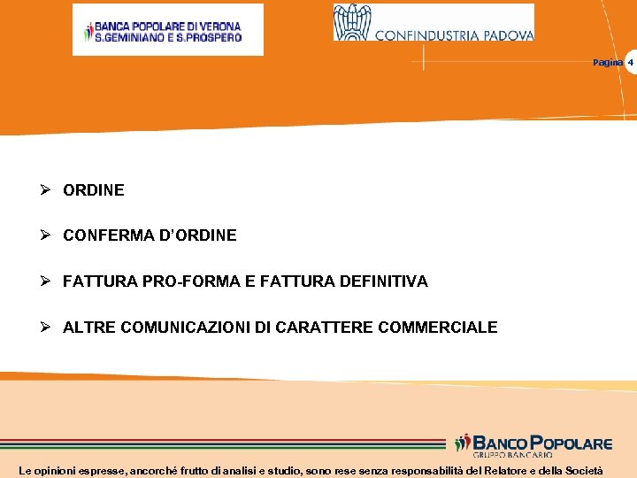 Pagina 4 Ø ORDINE Ø CONFERMA D’ORDINE Ø FATTURA PRO-FORMA E FATTURA DEFINITIVA Ø