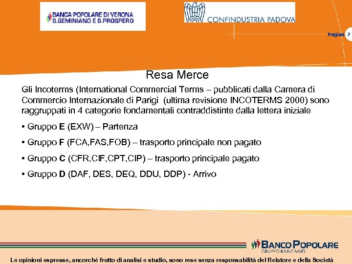 Pagina 7 Resa Merce Gli Incoterms (International Commercial Terms – pubblicati dalla Camera di