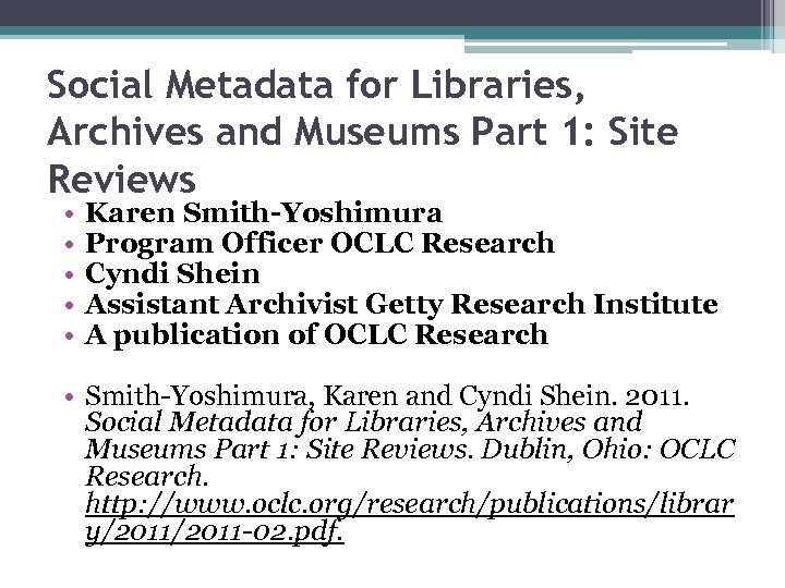 Social Metadata for Libraries, Archives and Museums Part 1: Site Reviews • • •