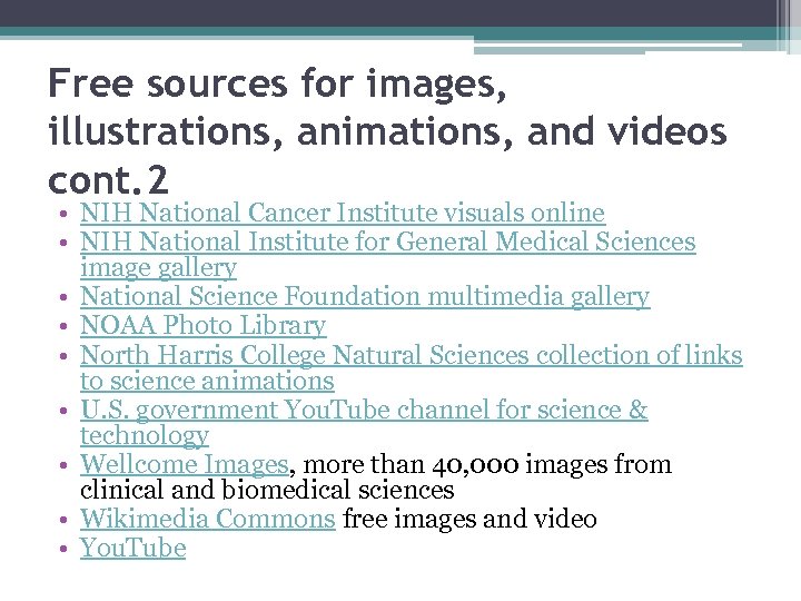 Free sources for images, illustrations, animations, and videos cont. 2 • NIH National Cancer