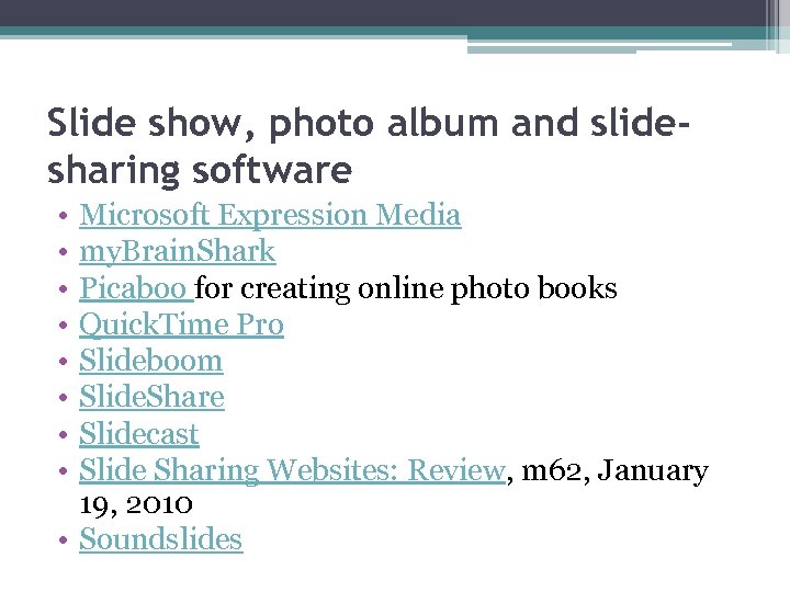 Slide show, photo album and slidesharing software • • Microsoft Expression Media my. Brain.