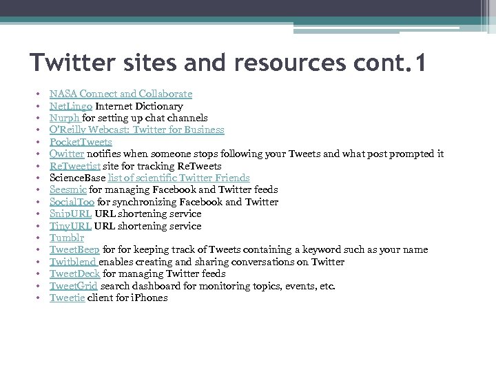 Twitter sites and resources cont. 1 • • • • • NASA Connect and