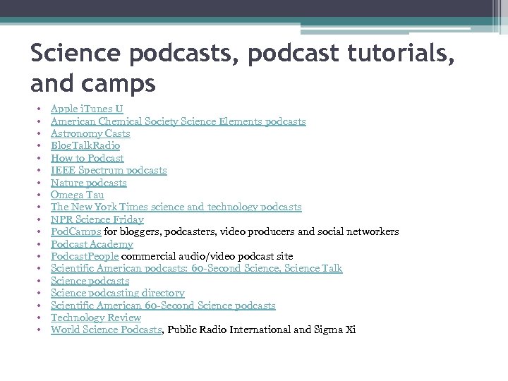 Science podcasts, podcast tutorials, and camps • • • • • Apple i. Tunes
