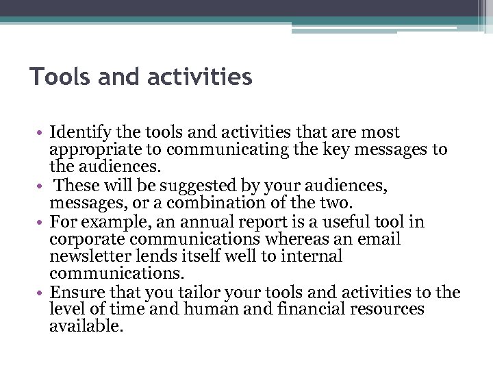 Tools and activities • Identify the tools and activities that are most appropriate to