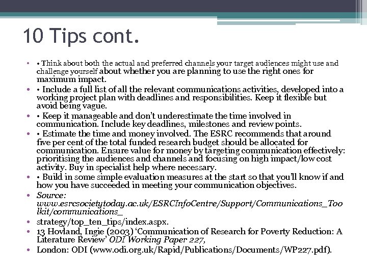 10 Tips cont. • • Think about both the actual and preferred channels your