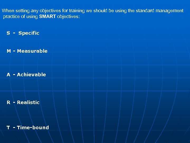 When setting any objectives for training we should be using the standard management practice