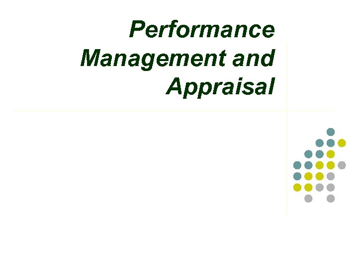 Performance Management and Appraisal 
