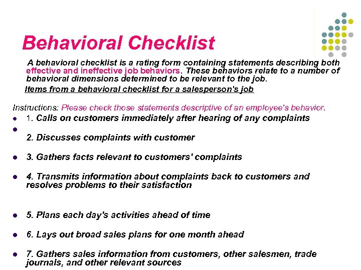 Behavioral Checklist A behavioral checklist is a rating form containing statements describing both effective