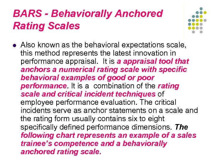 BARS - Behaviorally Anchored Rating Scales l Also known as the behavioral expectations scale,