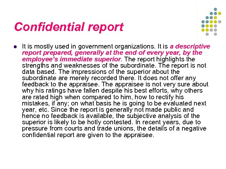 Confidential report l It is mostly used in government organizations. It is a descriptive