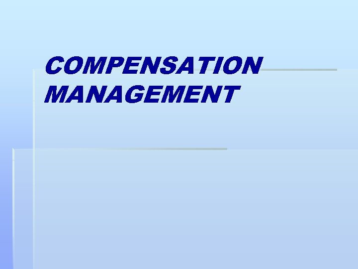 COMPENSATION MANAGEMENT 