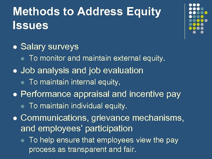 Methods to Address Equity Issues l Salary surveys l l Job analysis and job