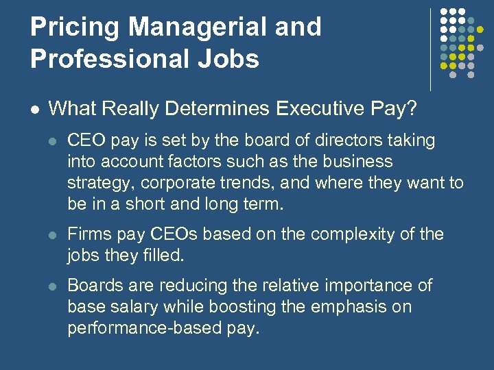 Pricing Managerial and Professional Jobs l What Really Determines Executive Pay? l CEO pay