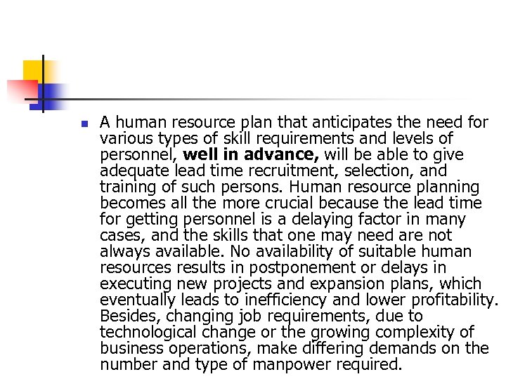 n A human resource plan that anticipates the need for various types of skill