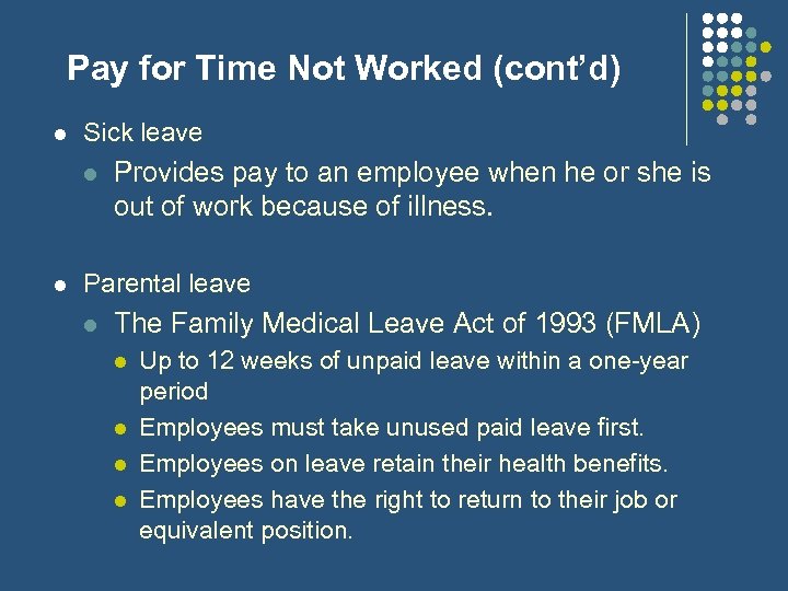 Pay for Time Not Worked (cont’d) l Sick leave l l Provides pay to