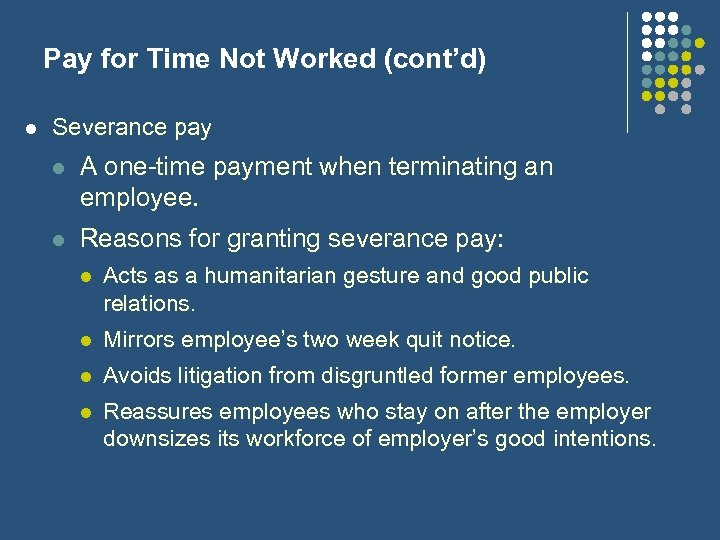 Pay for Time Not Worked (cont’d) l Severance pay l A one-time payment when