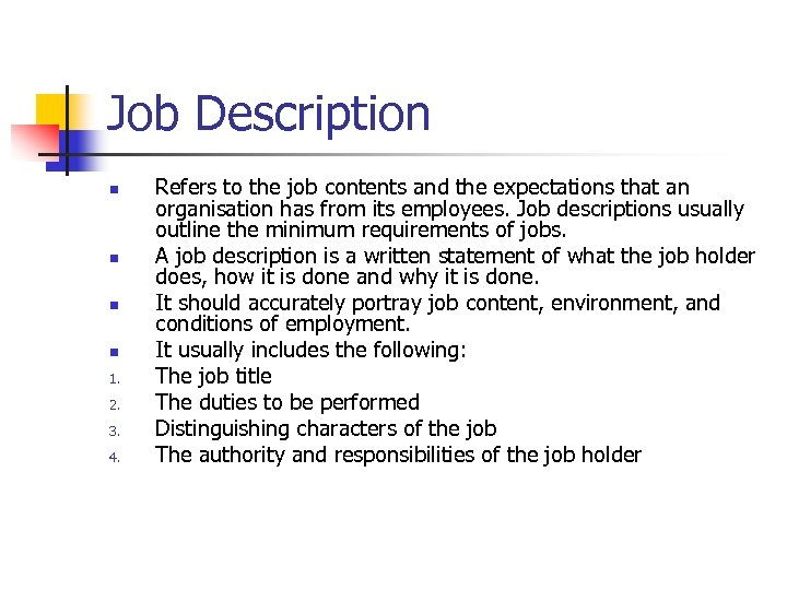 Job Description n n 1. 2. 3. 4. Refers to the job contents and