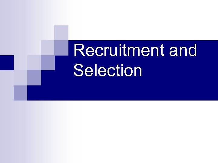 Recruitment and Selection 
