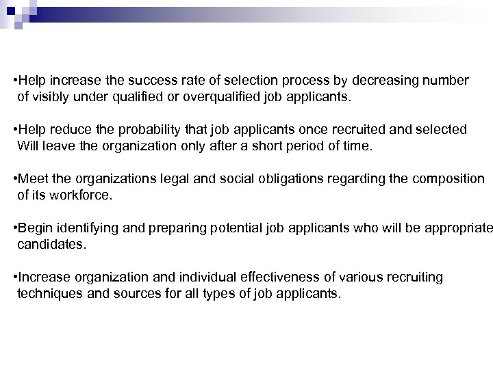  • Help increase the success rate of selection process by decreasing number of