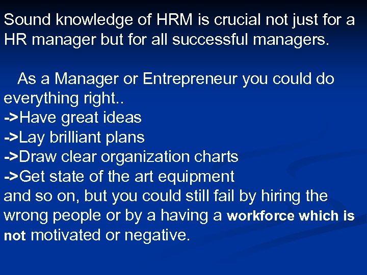 Sound knowledge of HRM is crucial not just for a HR manager but for