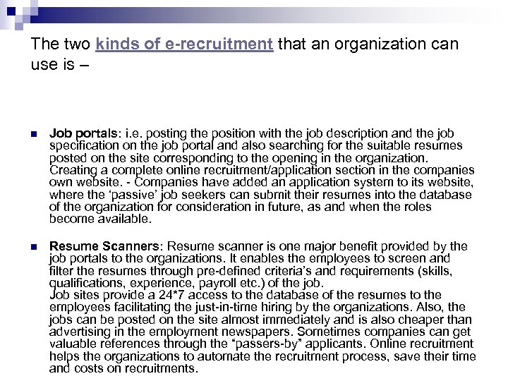 The two kinds of e-recruitment that an organization can use is – n Job