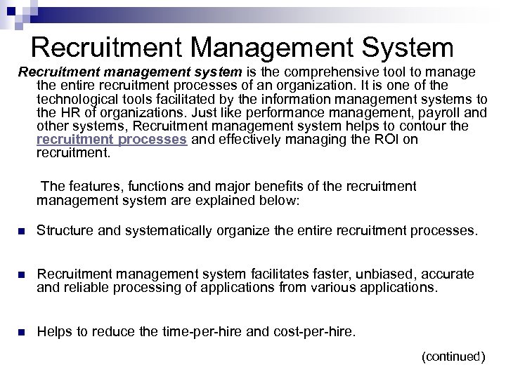 Recruitment Management System Recruitment management system is the comprehensive tool to manage the entire
