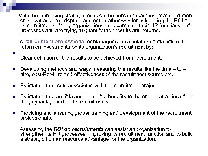  With the increasing strategic focus on the human resources, more and more organizations