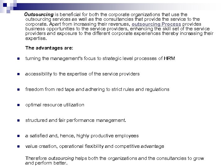  Outsourcing is beneficial for both the corporate organizations that use the outsourcing services