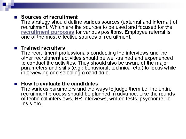 n Sources of recruitment The strategy should define various sources (external and internal) of