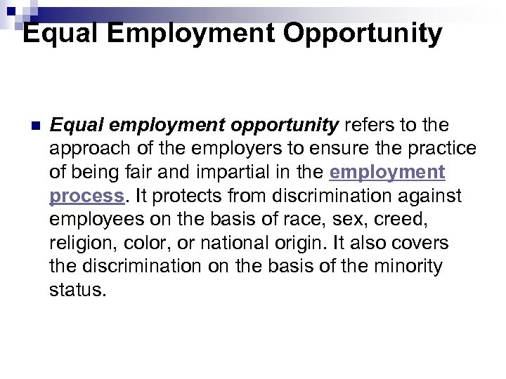 Equal Employment Opportunity n Equal employment opportunity refers to the approach of the employers