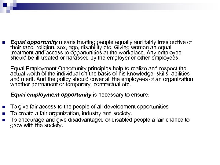 n Equal opportunity means treating people equally and fairly irrespective of their race, religion,